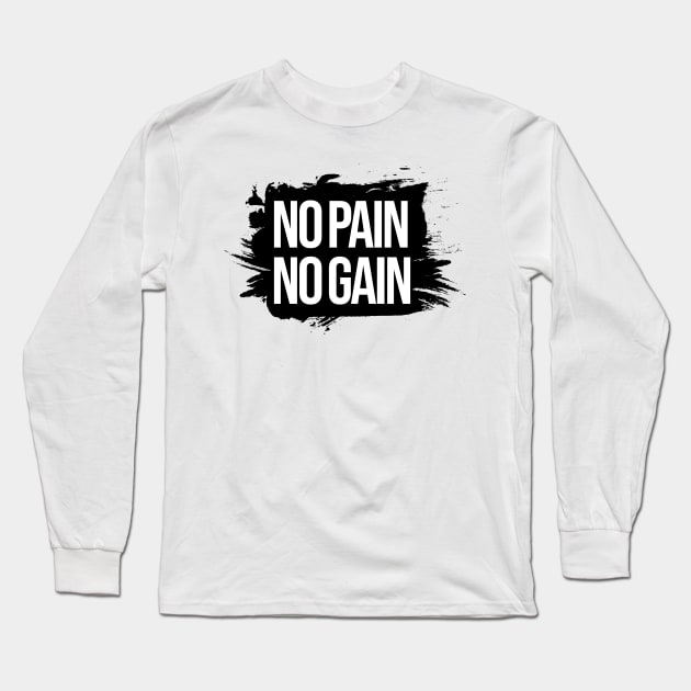 No pain no gain Long Sleeve T-Shirt by Dosunets